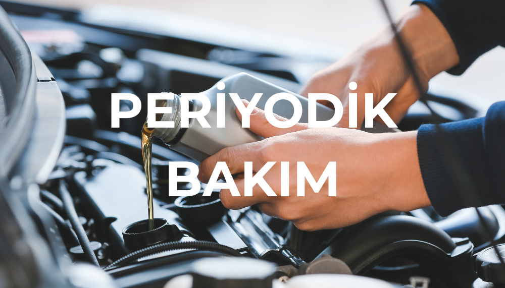 PERİYODİK BAKIM